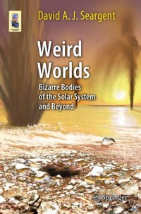 cover of the book Weird Worlds: Bizarre Bodies of the Solar System and Beyond