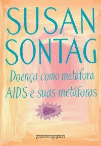 cover of the book Doença como metáfora - Aids e suas metáforas