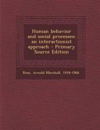 cover of the book Human Behavior and Social Processes: An Interactionist Approach