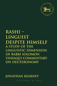 cover of the book Rashi - Linguist despite Himself: A Study of the Linguistic Dimension of Rabbi Solomon Yishaqi's Commentary on Deuteronomy