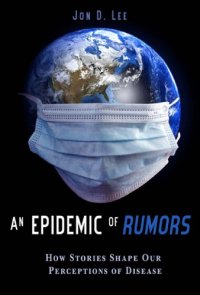 cover of the book An Epidemic of Rumors: How Stories Shape Our Perceptions of Disease