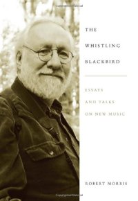 cover of the book The Whistling Blackbird: Essays and Talks on New Music