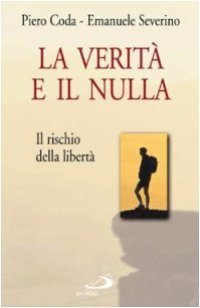 cover of the book La verità e il nulla. Il rischio della libertà