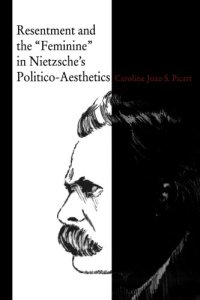 cover of the book Resentment and the "Feminine" in Nietzsche's Politico-Aesthetics