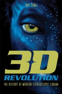 cover of the book 3-D Revolution: The History of Modern Stereoscopic Cinema