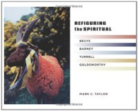 cover of the book Refiguring the Spiritual: Beuys, Barney, Turrell, Goldsworthy