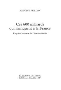 cover of the book Ces 600 milliards qui manquent à la France: Enquête au coeur de l'évasion fiscale