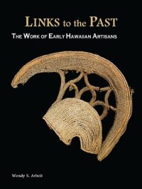 cover of the book Links to the Past: The Work of Early Hawaiian Artisans