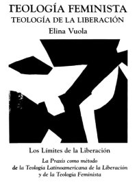 cover of the book Teología feminista : teología de la liberación : (la praxis como método de la teología latinoamericana de la liberación y de la teología feminista)