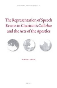 cover of the book The Representation of Speech Events in Chariton's Callirhoe and the Acts of the Apostles