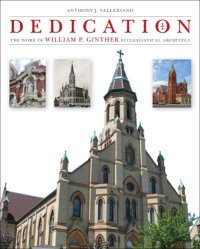 cover of the book Dedication: The Work of William P. Ginther, Ecclesiastical Architect