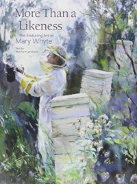 cover of the book More Than a Likeness: The Enduring Art of Mary Whyte