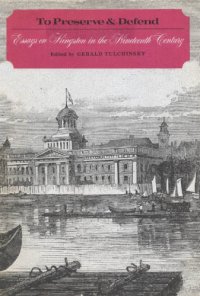 cover of the book To Preserve and Defend: Essays on Kingston in the Nineteenth Century