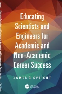 cover of the book Educating Scientists and Engineers for Academic and Non-Academic Career Success