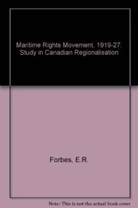 cover of the book Maritime Rights Movement, 1919-27: A Study in Canadian Regionalisation