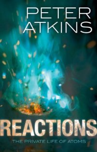 cover of the book Reactions: The Private Life of Atoms