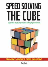 cover of the book Speedsolving the Cube: Easy-to-Follow, Step-by-Step Instructions for Many Popular 3-D Puzzles