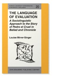 cover of the book The Language of Evaluation: A Sociolinguistic Approach to the Story of Pedro el Cruel in Ballad and Chronicle