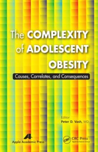 cover of the book The Complexity of Adolescent Obesity: Causes, Correlates, and Consequence