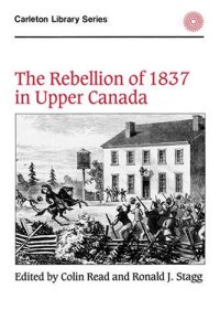 cover of the book The Rebellion of 1837 in Upper Canada