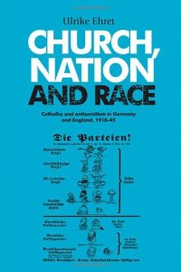 cover of the book Church, Nation and Race: Catholics and Antisemitism in Germany and England, 1918-45