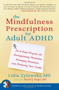 cover of the book The Mindfulness Prescription for Adult ADHD: An 8-Step Program for Strengthening Attention, Managing Emotions, and Achieving Your Goals