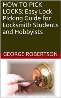 cover of the book HOW TO PICK LOCKS:  Easy Lock Picking Guide for Locksmith Students and Hobbyists