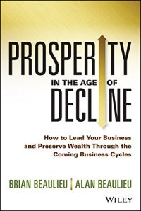 cover of the book Prosperity in The Age of Decline: How to Lead Your Business and Preserve Wealth Through the Coming Business Cycles