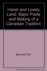 cover of the book Harsh and Lovely Land: The Major Canadian Poets and the Making of a Canadian Tradition