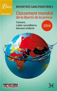 cover of the book Classement mondial de la liberté de la presse 2014 : Censure, cybersurveillance, lanceurs d'alerte