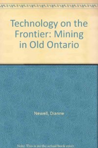 cover of the book Technology on the Frontier: Mining in Old Ontario