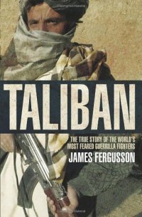 cover of the book Taliban: The True Story of the World's Most Feared Guerrilla Fighters