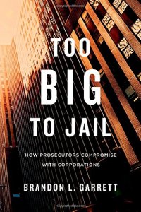 cover of the book Too Big to Jail: How Prosecutors Compromise with Corporations