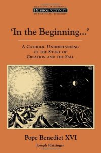 cover of the book In the Beginning…': A Catholic Understanding of the Story of Creation and the Fall