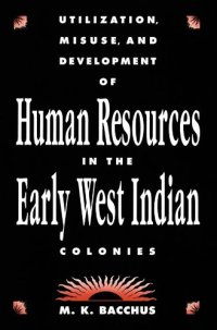 cover of the book Utilization, Misuse, and Development of Human Resources in the Early West Indian Colonies