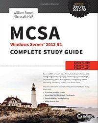 cover of the book MCSA Windows Server 2012 R2 Complete Study Guide: Exams 70-410, 70-411, 70-412, and 70-417