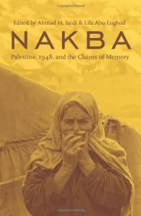 cover of the book Nakba: Palestine, 1948, and the Claims of Memory