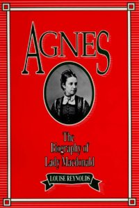 cover of the book Agnes: The Biography of Lady Macdonald