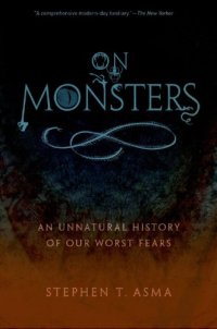 cover of the book On Monsters: An Unnatural History of Our Worst Fears