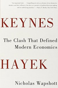 cover of the book Keynes Hayek: The Clash that Defined Modern Economics