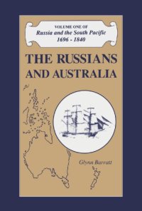 cover of the book Russia and the South Pacific, 1696-1840, Volume 1: The Russians and Australia