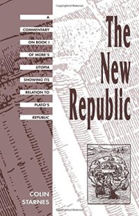 cover of the book The New Republic: A Commentary on Book I of More’s Utopia Showing Its Relation to Plato’s Republic