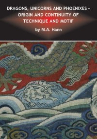 cover of the book Dragons, Unicorns and Phoenixes - Origin and Continuity of Technique and Motif.