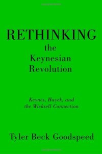 cover of the book Rethinking the Keynesian Revolution: Keynes, Hayek, and the Wicksell Connection