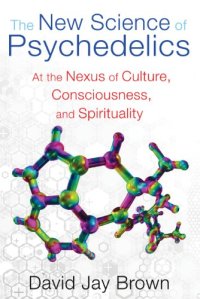 cover of the book The New Science of Psychedelics: At the Nexus of Culture, Consciousness, and Spirituality