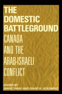 cover of the book The Domestic Battleground: Canada and the Arab-Israeli Conflict