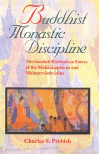 cover of the book Buddhist monastic discipline : the Sanskrit Prātimoksa Sūtras of the Mahāsāmghikas and Mūlasarvāstivādins