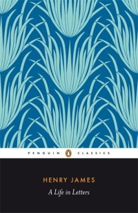 cover of the book Henry James: A Life in Letters