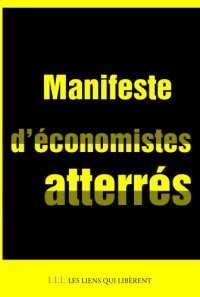 cover of the book Manifeste d'économistes atterrés : Crise et dettes en Europe : 10 fausses évidences, 22 mesures en débat pour sortir de l'impasse