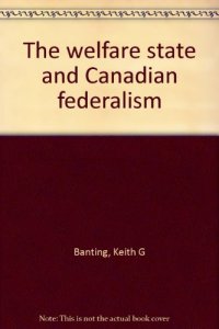 cover of the book The welfare state and Canadian federalism